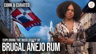 Exploring the Rich Legacy of Brugal Añejo Rum 🍹  Cork amp Curated [upl. by Nyloc]