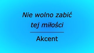 Nie wolno zabić tej miłości  Akcent karaoke cover [upl. by Malas]