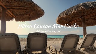 Hilton Cancun Mar Caribe All Inclusive Resort [upl. by Amadus448]