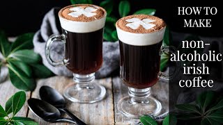 You Need This Non Alcoholic Irish Coffee in Your Life [upl. by Beltran]