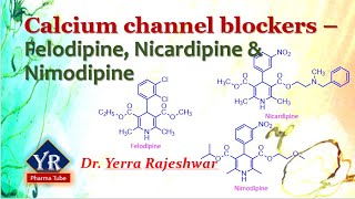 Calcium channel blockers  Felodipine Nicardipine amp Nimodipine  YR Pharma Tube  Dr Rajeshwar [upl. by Cohleen]