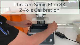 Phrozen Sonic Mini 8K Z Axis Calibration [upl. by Eras851]