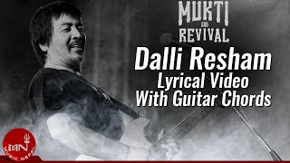 Dalli Resham  Mukti And Revival  Lyrical Video With Guitar Chords  Nepali Superhit Song [upl. by Varrian]