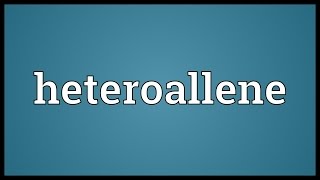 Heteroallene Meaning [upl. by Stubbs]