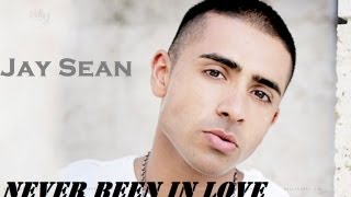 Jay Sean  Never Been In Love [upl. by Ramsdell]