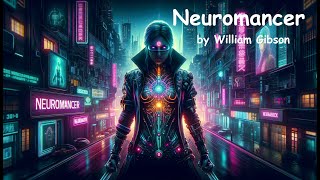 Neuromancer by William Gibson Sprawl Trilogy 1 Cyberpunk Classic That Defined a Genre [upl. by Nagaem]