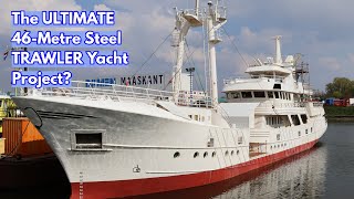 EXCLUSIVE Look At A 46METRE STEEL TRAWLER Yacht Project [upl. by Redd]