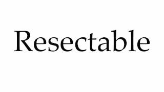 How to Pronounce Resectable [upl. by Leelahk190]