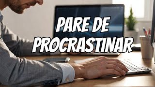 Técnicas para Parar de Procrastinar e Começar a Agir [upl. by Ahcurb]