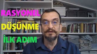 Rasyonel Düşünmenin İlk Adımı [upl. by Urson]