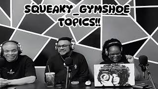 The SqueakyGymshoe Experience [upl. by Desta]