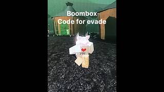 Boombox code for evade roblox [upl. by Tootsie]