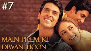 Main Prem Ki Diwani Hoon Full Movie  Part 717  Hrithik Kareena  Hindi Movies [upl. by Antonie26]