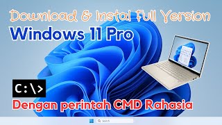 Cara Download amp Instal Windows 11 Pro Full Version Dengan Perintah CMD Rahasia [upl. by Eittap]