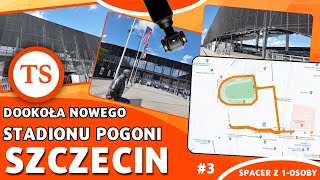 Szczecin 3  Nowy stadion Pogoni  Spacer wirtualny dookoła stadionu  Walkingtour 4K 2024 [upl. by Ahseel]