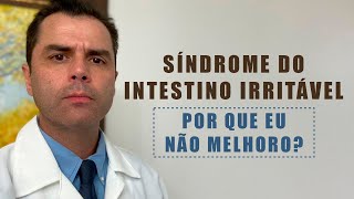 Síndrome do Intestino Irritável Por que eu não melhoro [upl. by Helen]