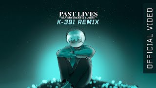 PAST LIVES  SAPIENT DREAM amp SLUSHII K391 REMIX [upl. by Acitel521]