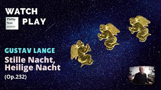 Gustav Lange Stille Nacht Heilige Nacht Op232 [upl. by Elamor475]