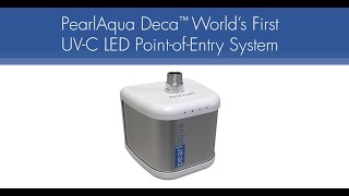 PearlAqua Deca™  Worlds First UVC LED PointofEntry System [upl. by Hoehne]