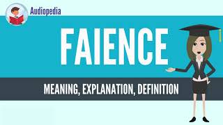 What Is FAIENCE FAIENCE Definition amp Meaning [upl. by Berliner]