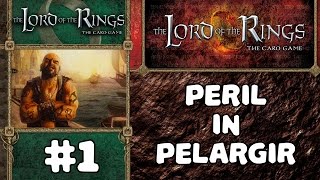 The Lord of the Rings The Card Game  Peril in Pelargir 1 [upl. by Noami341]