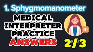 12 SPHYGMOMANOMETER  ANSWERS  MEDICAL INTERPRETATION PRACTICE  InterpreterLab  23 [upl. by Caron564]