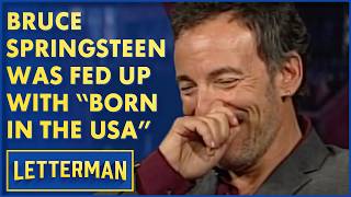 Bruce Springsteen Was Fed Up With quotBorn In The USAquot  David Letterman [upl. by Nivert]