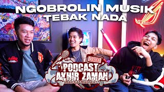 NGOBROLIN HIDUP DAN DUNIA MUSIK  PODCAST AKHIR ZAMAN [upl. by Candi]