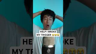 HELP I BROKE MY TRIGGER 😭😭 asmr [upl. by Trescott]