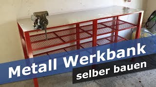 Metall Werkbank selber bauen  DIY  Werkstatt Tisch [upl. by Nohtanhoj]