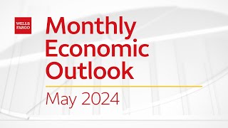 Monthly Economic Outlook – May 2024 [upl. by Kyle]