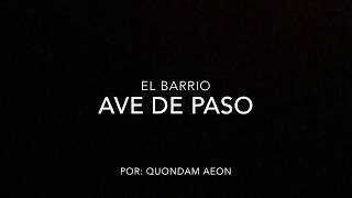 Ave de paso  El Barrio letra [upl. by Anoiek]