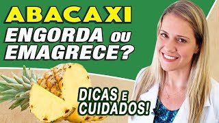 Abacaxi Engorda ou Emagrece DICAS  CUIDADOS [upl. by Meriel]