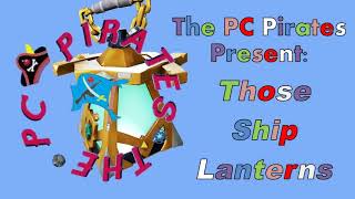 The PC Pirates Present Those Ship Lanterns Sea of Thieves [upl. by Assirem]