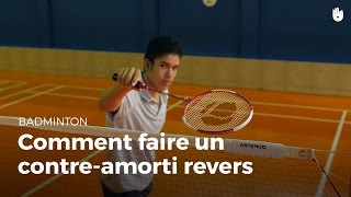 Comment faire un contreamorti revers  Badminton [upl. by Candis]