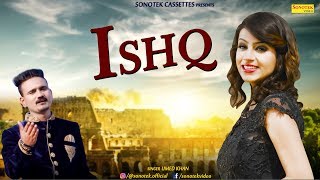 Ishq  Umed Khan Ravi Maliya  Mohit Fat Isha Arora  Latest Haryanvi Songs Haryanavi 2018 [upl. by Ambrogio456]