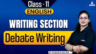 Debate Writing Class 11  English Writing Section  By Rubaika Maam [upl. by Faydra]