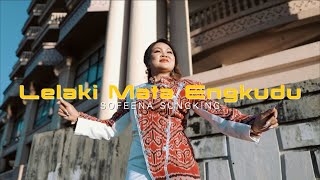 LELAKI MATA ENGKUDU  Sofeena Sungking  Official Music Video [upl. by Nirek151]