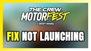 How to FIX The Crew Motorfest Not LaunchingNot Starting [upl. by Aisetra675]