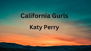 Katy Perry  California Gurls Lyrics ft Snoop Dogg [upl. by Matrona]