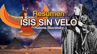 Resumen de Isis sin Velo  Helena Blavatsky [upl. by Neellek]