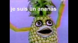 JE SUIS UN ANANAS 10 minutes version [upl. by Noelle]