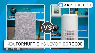 IKEA FÖRNUFTIG Vs Levoit Core 300  Quality Over Price [upl. by Thorsten]