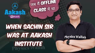 जब मैं AAKASH INSTITUTE में था 😉💀 Sachin Sir OFFLINE CLASS Story Sachin Sir Story  Physicswallah [upl. by Timmy]