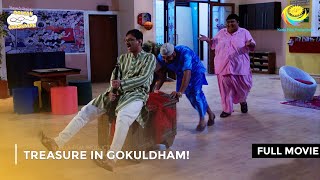 Treasure In Gokuldham  FULL MOVIE  Taarak Mehta Ka Ooltah Chashmah Ep 2260  2263 [upl. by Uttasta]