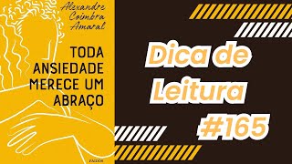 Toda Ansiedade Merece um Abraço Alexandre Coimbra Amaral [upl. by Crenshaw]