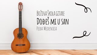 Skola gitare  Dodjes mi u san  Pedja Medenica  Bozina skola gitare [upl. by Jeromy]