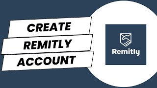 How to Create Remitly Account in 2024  Remitly Sign Up [upl. by Aihsei220]