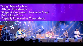 ROMANTIC GHAZAL  MAZA AA JAYE l JASWINDER SINGH l RAJIV RANA l KHWABEEDA [upl. by Salkin567]