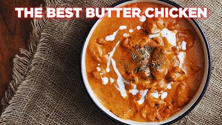 How To Make The Best Butter Chicken Recipe [upl. by Ahker]